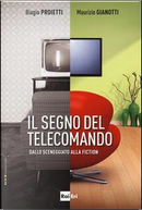 Il segno del telecomando by Biagio Proietti, Maurizio Gianotti