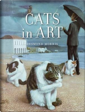 Cats in Art by Desmond Morris
