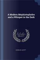 A Modern Mephistopheles and a Whisper in the Dark by Louise M. Alcott