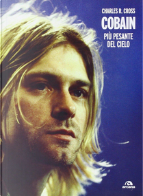 Cobain by Charles R. Cross