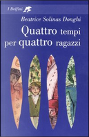 Quattro tempi per quattro ragazzi by Beatrice Solinas Donghi