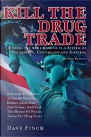 Kill the Drug Trade by Dave Finch