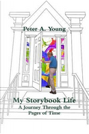 My Storybook Life by Peter A. Young