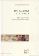 Dai Balcani agli Urali by Andrea Graziosi