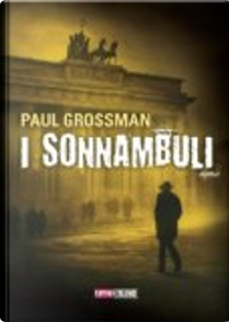I sonnambuli by Paul Grossman