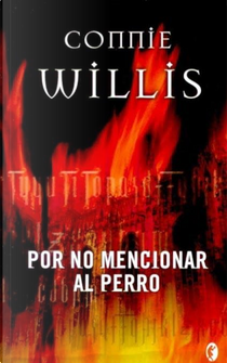 Por no mencionar al perro by Connie Willis