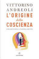 L'origine della coscienza by Vittorino Andreoli