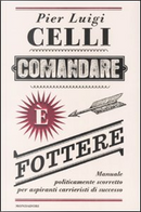 Comandare è fottere by Pier Luigi Celli