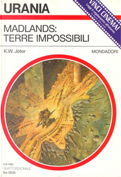 Madlands: terre impossibili by K. W. Jeter