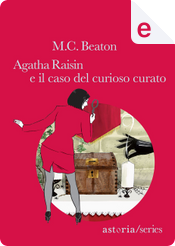 Agatha Raisin e il caso del curioso curato by M. C. Beaton