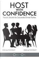 Host With Confidence by Anne de Montarlot