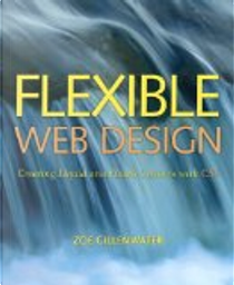 Flexible Web Design by Zoe Gillenwater