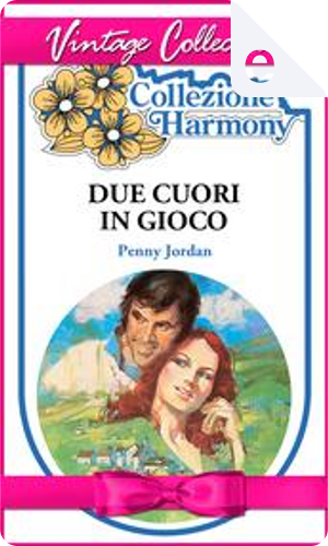 Due cuori in gioco by Penny Jordan