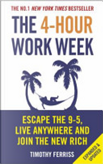 The 4-hour Work Week by Timothy Ferriss