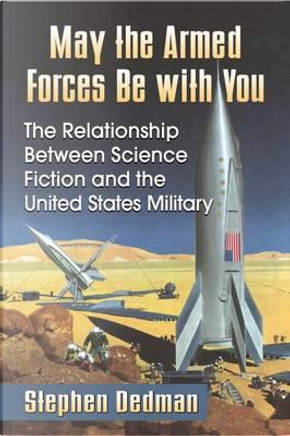 May the Armed Forces Be With You by Stephen Dedman