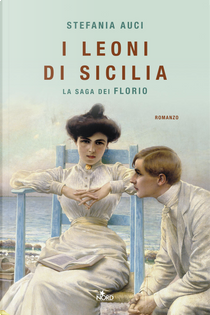 I leoni di Sicilia by Stefania Auci