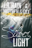 Silver Light by J. R. Rain
