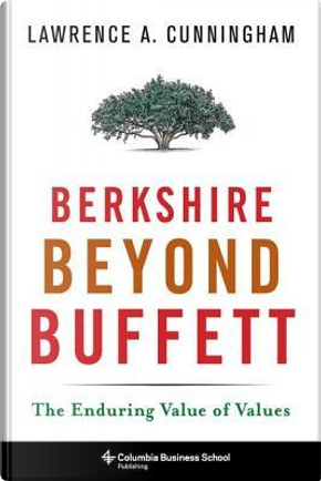 Berkshire Beyond Buffett by Lawrence A. Cunningham