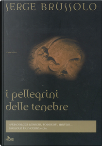 I pellegrini delle tenebre by Serge Brussolo