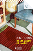 In un paese di madri by A. M. Homes