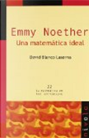 EMMY NOETHER. Una matemática ideal by David Blanco Laserna