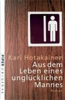 Aus dem Leben eines unglücklichen Mannes by Kari Hotakainen