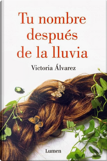 Tu nombre después de la lluvia by Victoria Álvarez