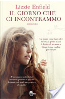 Il giorno che ci incontrammo by Lizzie Enfield