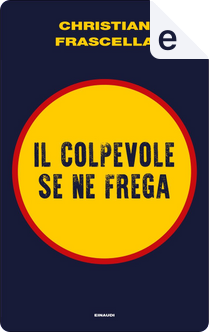 Il colpevole se ne frega by Christian Frascella