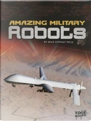 Amazing Military Robots by Sean Price