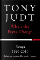 When the Facts Change by Tony Judt