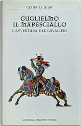 Guglielmo il Maresciallo by Georges Duby