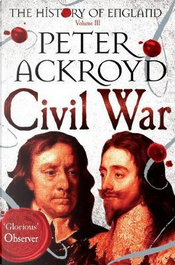 Civil War. The history of England. Volume III by Peter Ackroyd