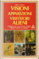 Visioni, apparizioni, visitatori alieni by Hilary Evans