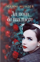 Au nom de ma mère by Hanni Münzer