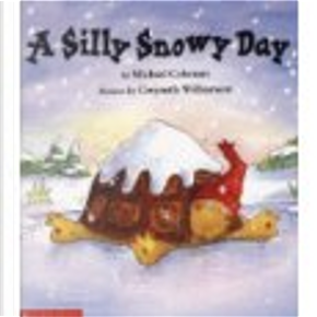 Silly Snowy Day by MICHAEL COLEMAN