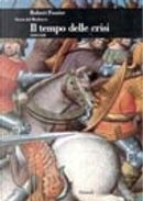 Storia del Medioevo / Il tempo delle crisi (1250 - 1520) by Catherine Asdracha, Charles De La Roncière, Jacques Verger, Robert Fossier, Robert Mantran