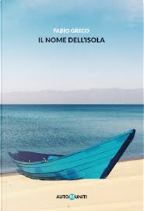 Il nome dell'isola by Fabio Greco