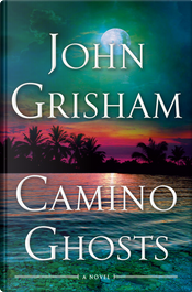 Camino Ghosts by John Grisham