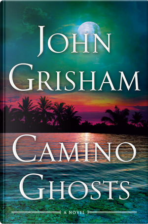 Camino Ghosts by John Grisham