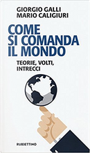 Come si comanda il mondo by Giorgio Galli, Mario Caligiuri