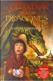 El Guardian de los dragones by Carole Wilkinson