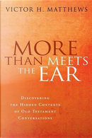 More than Meets the Ear by Victor H. Matthews