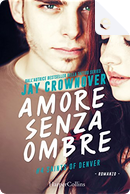Amore senza ombre by Jay Crownover