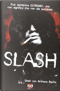 Slash by Anthony Bozza, Slash