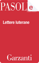 Lettere luterane by Pasolini P. Paolo
