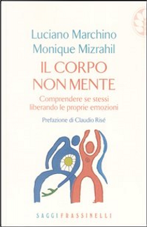 Il corpo non mente by Luciano Marchino, Monique Mizrahil