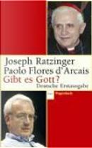 Gibt es Gott? Wahrheit, Glaube, Atheismus by Benedikt XVI., Joseph Ratzinger, Paolo Flores d'Arcais