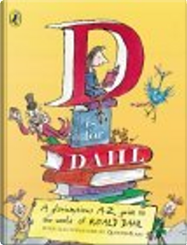 D Is for Dahl by Roald Dahl, Wendy Cooling