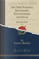The New National Dictionary, Encyclopedia and Atlas, Vol. 9 by Robert Hunter